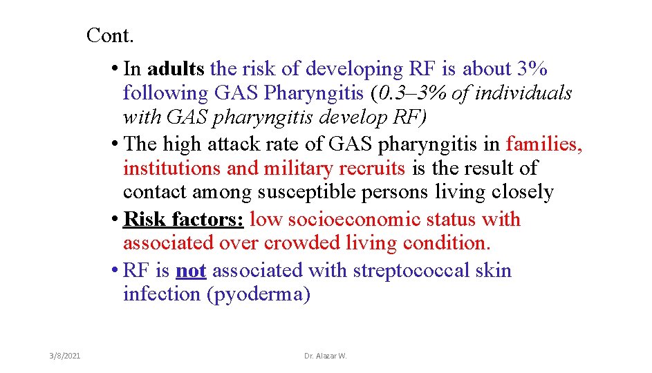 Cont. • In adults the risk of developing RF is about 3% following GAS