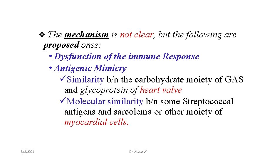 v The mechanism is not clear, but the following are proposed ones: • Dysfunction