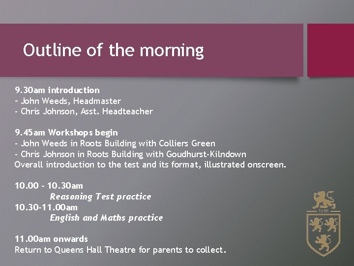 Outline of the morning 9. 30 am introduction – John Weeds, Headmaster - Chris