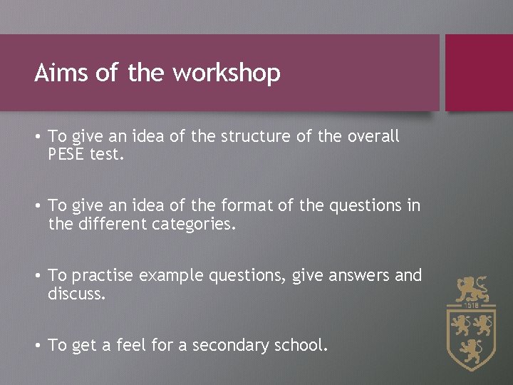 Aims of the workshop • To give an idea of the structure of the