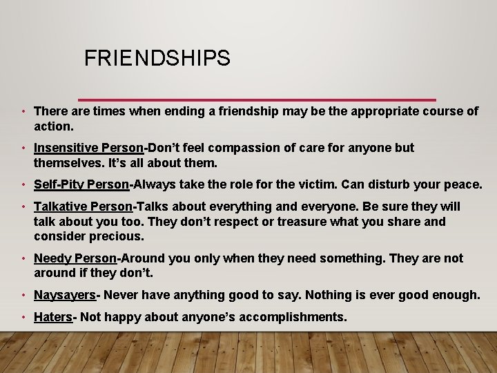 FRIENDSHIPS • There are times when ending a friendship may be the appropriate course