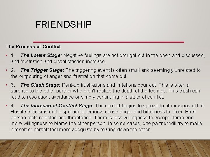 FRIENDSHIP The Process of Conflict • 1. The Latent Stage: Negative feelings are not