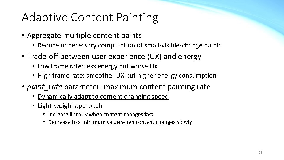 Adaptive Content Painting • Aggregate multiple content paints • Reduce unnecessary computation of small-visible-change