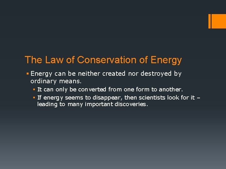 The Law of Conservation of Energy § Energy can be neither created nor destroyed