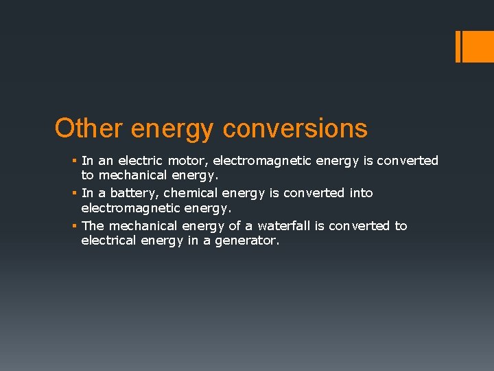 Other energy conversions § In an electric motor, electromagnetic energy is converted to mechanical