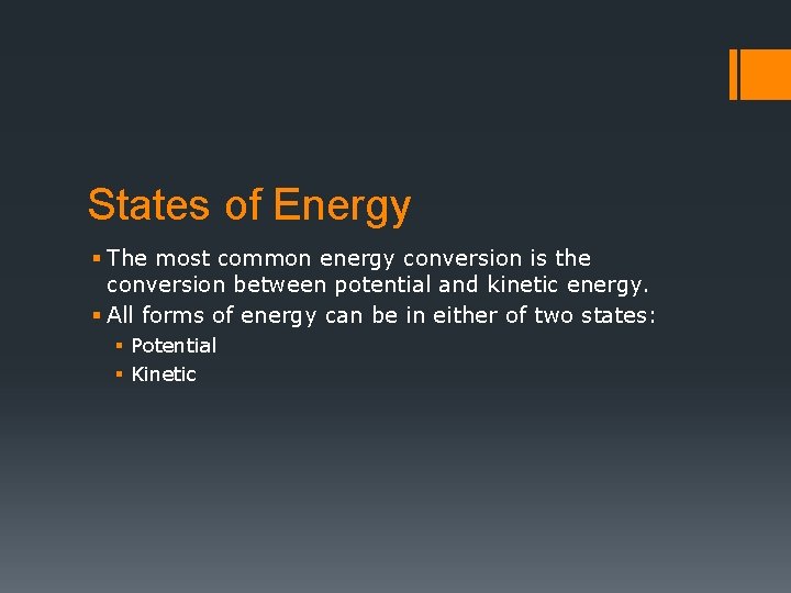 States of Energy § The most common energy conversion is the conversion between potential