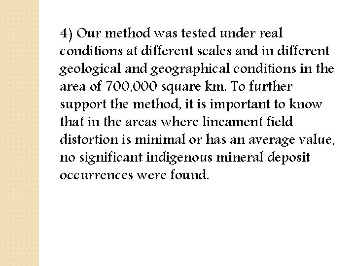 4) Our method was tested under real conditions at different scales and in different