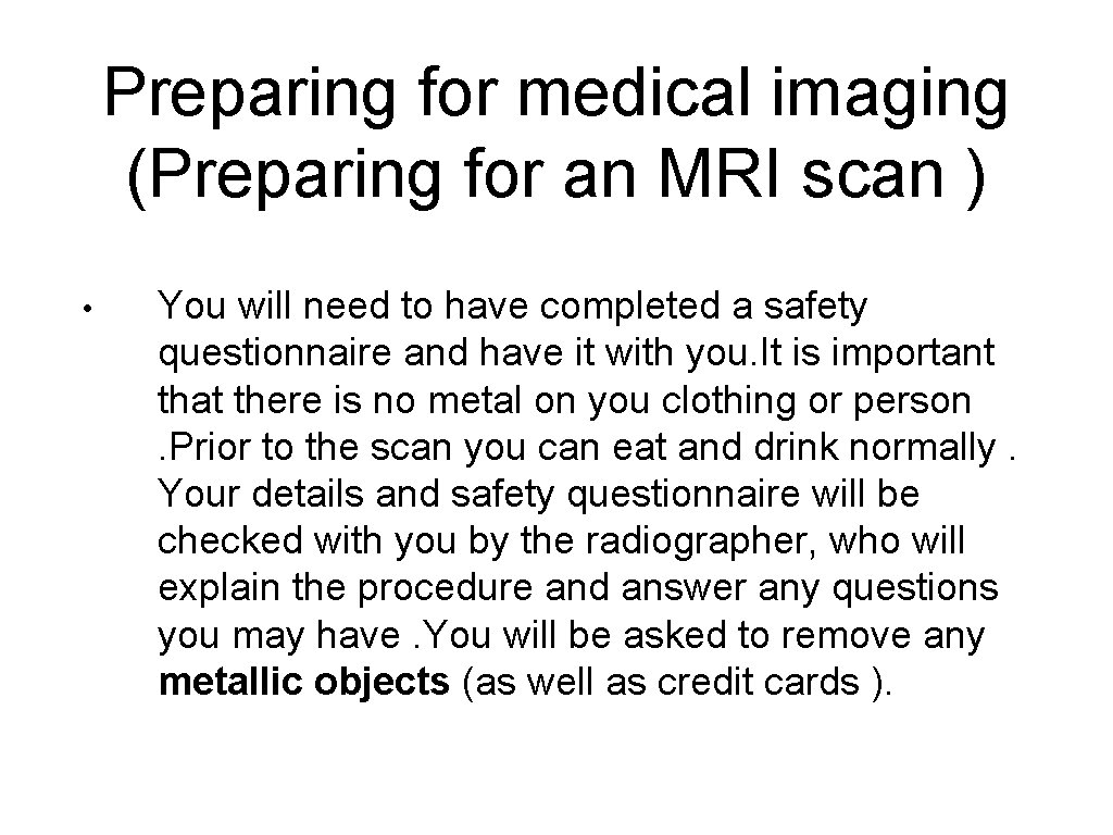 Preparing for medical imaging (Preparing for an MRI scan ) • You will need