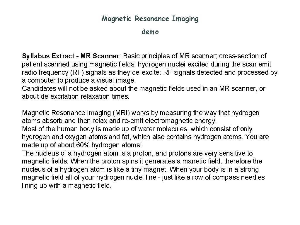 Magnetic Resonance Imaging demo Syllabus Extract - MR Scanner: Basic principles of MR scanner;