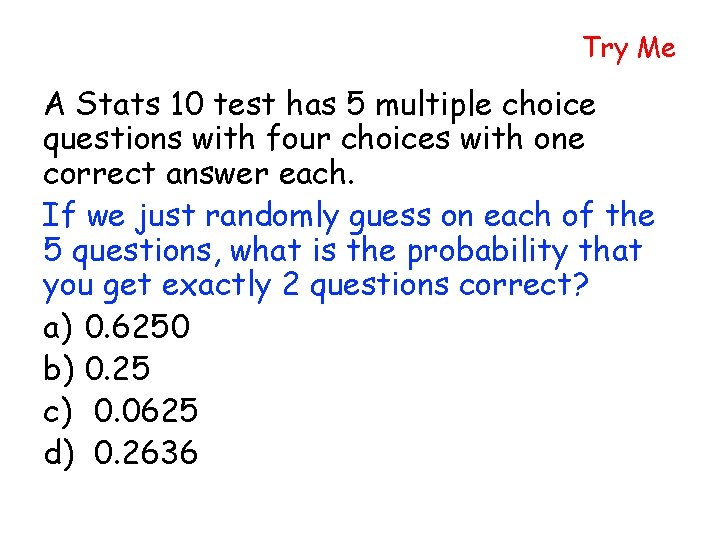 Try Me A Stats 10 test has 5 multiple choice questions with four choices