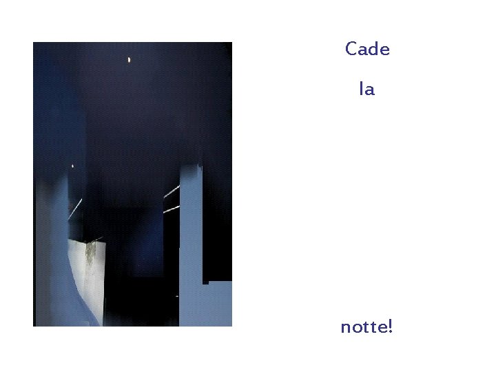 Cade la notte! 