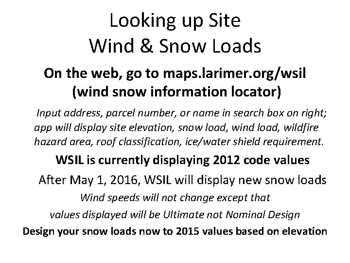 Looking up Site Wind & Snow Loads On the web, go to maps. larimer.