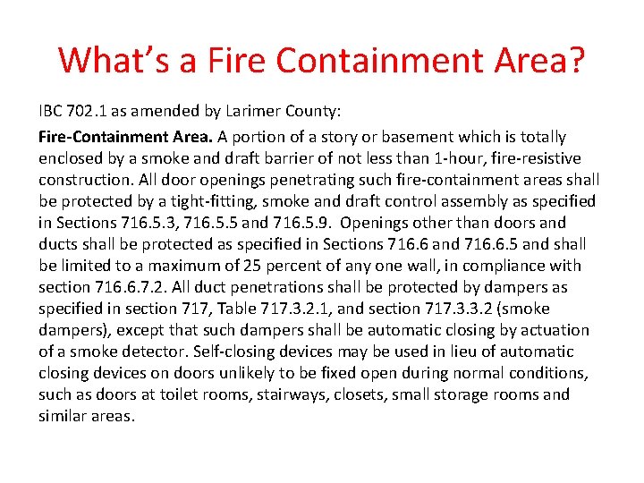 What’s a Fire Containment Area? IBC 702. 1 as amended by Larimer County: Fire-Containment