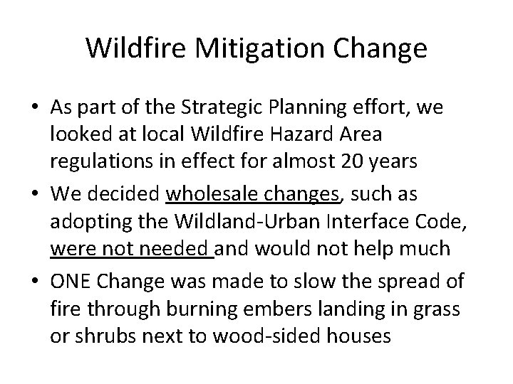 Wildfire Mitigation Change • As part of the Strategic Planning effort, we looked at