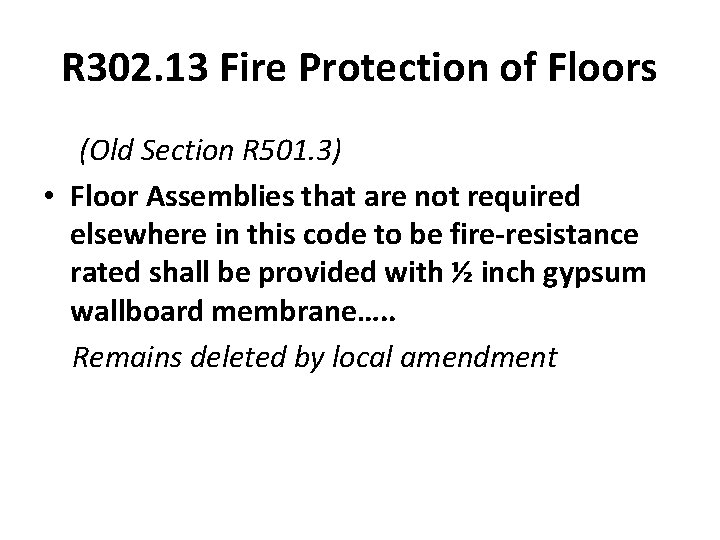 R 302. 13 Fire Protection of Floors (Old Section R 501. 3) • Floor