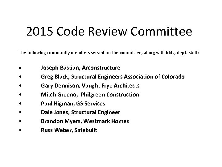 2015 Code Review Committee The following community members served on the committee, along with