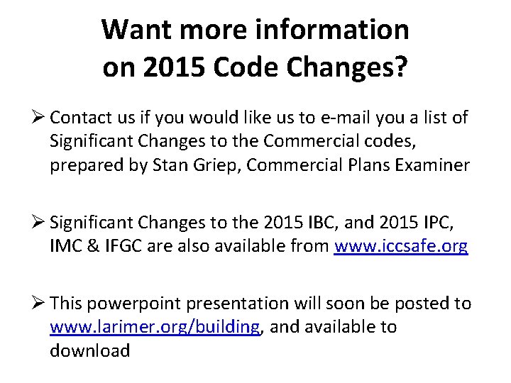 Want more information on 2015 Code Changes? Ø Contact us if you would like