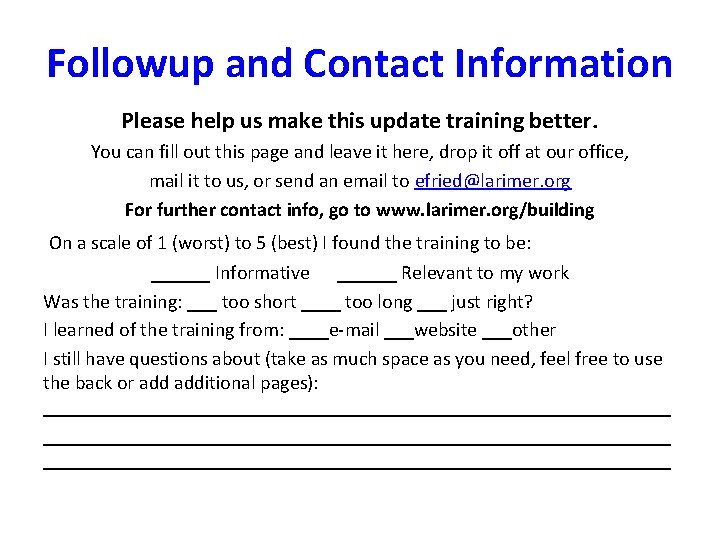 Followup and Contact Information Please help us make this update training better. You can