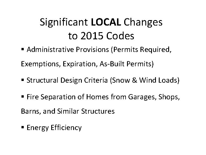 Significant LOCAL Changes to 2015 Codes § Administrative Provisions (Permits Required, Exemptions, Expiration, As-Built