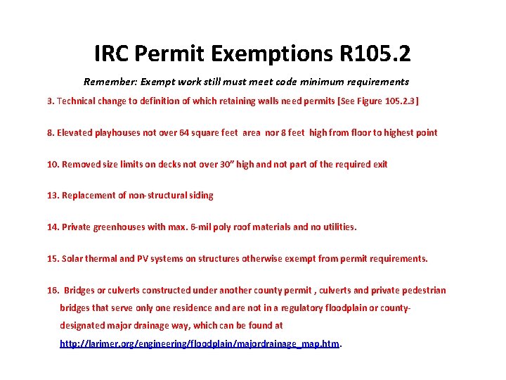 IRC Permit Exemptions R 105. 2 Remember: Exempt work still must meet code minimum
