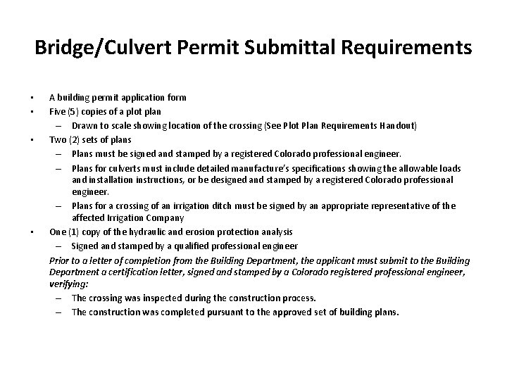 Bridge/Culvert Permit Submittal Requirements • • A building permit application form Five (5) copies