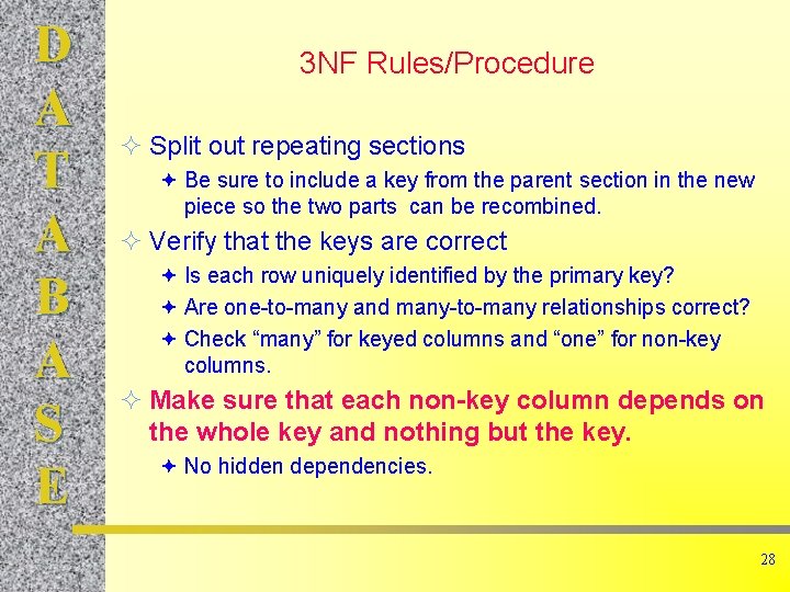 D A T A B A S E 3 NF Rules/Procedure ² Split out