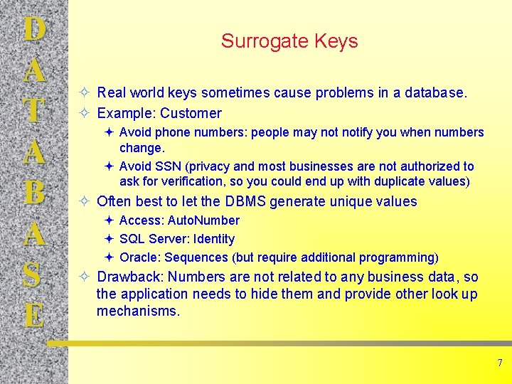 D A T A B A S E Surrogate Keys ² Real world keys