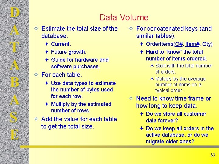 D A T A B A S E Data Volume ² Estimate the total