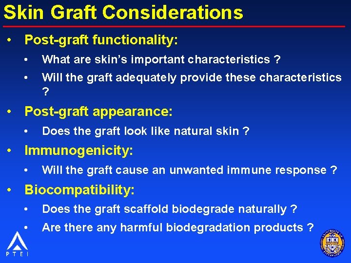 Skin Graft Considerations • Post-graft functionality: • What are skin’s important characteristics ? •
