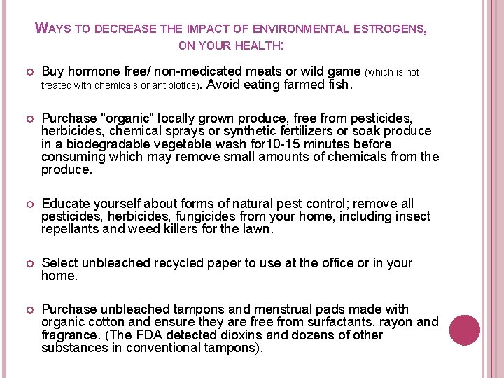 WAYS TO DECREASE THE IMPACT OF ENVIRONMENTAL ESTROGENS, ON YOUR HEALTH: Buy hormone free/
