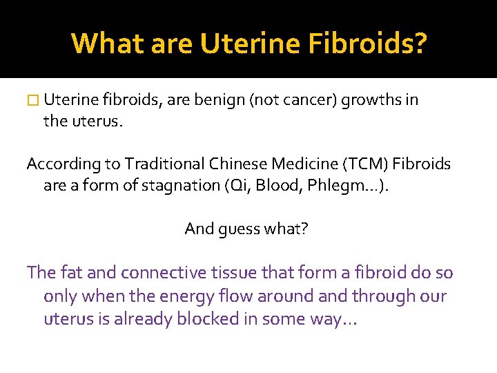 What are Uterine Fibroids? � Uterine fibroids, are benign (not cancer) growths in the