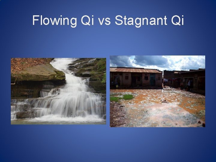 Flowing Qi vs Stagnant Qi 
