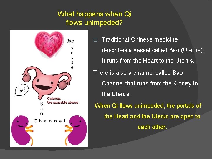 What happens when Qi flows unimpeded? � Traditional Chinese medicine describes a vessel called