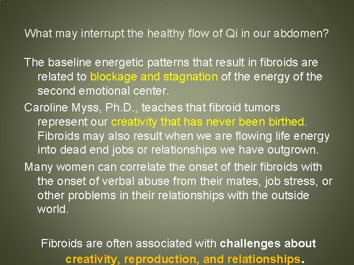 What may interrupt the healthy flow of Qi in our abdomen? The baseline energetic