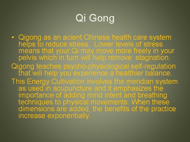 Qi Gong • Qigong as an acient Chinese health care system helps to reduce