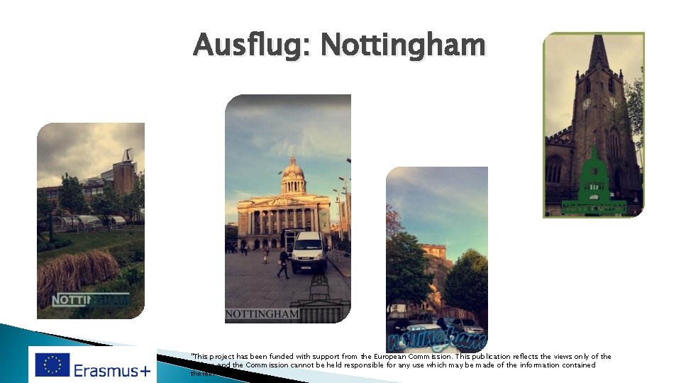 Ausflug: Nottingham "This project has been funded with support from the European Commission. This