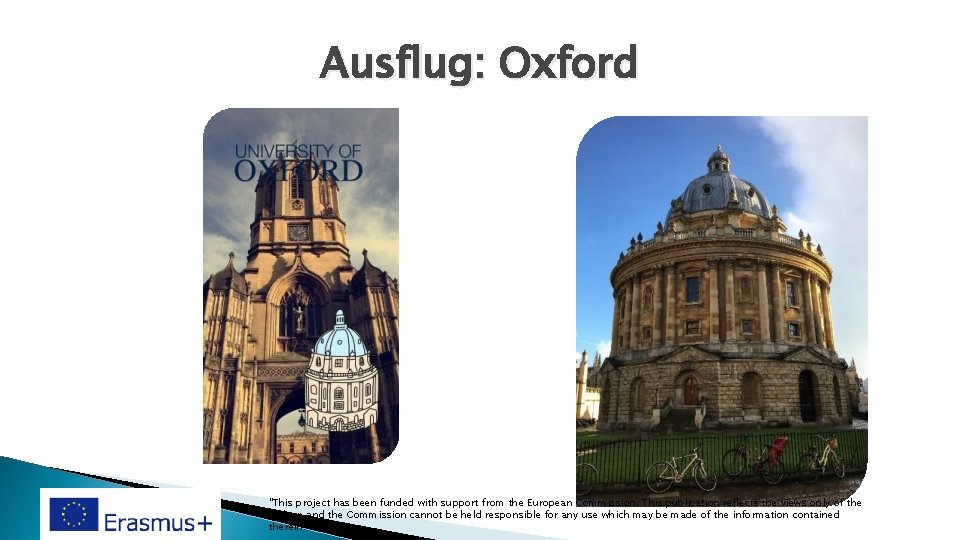 Ausflug: Oxford "This project has been funded with support from the European Commission. This