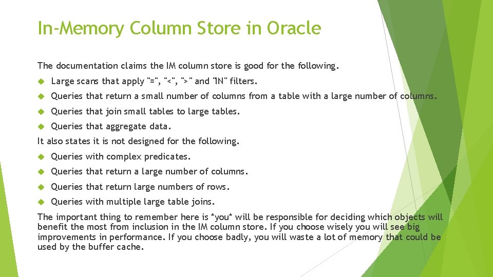 In-Memory Column Store in Oracle The documentation claims the IM column store is good In-Memory Column Store in Oracle The documentation claims the IM column store is good