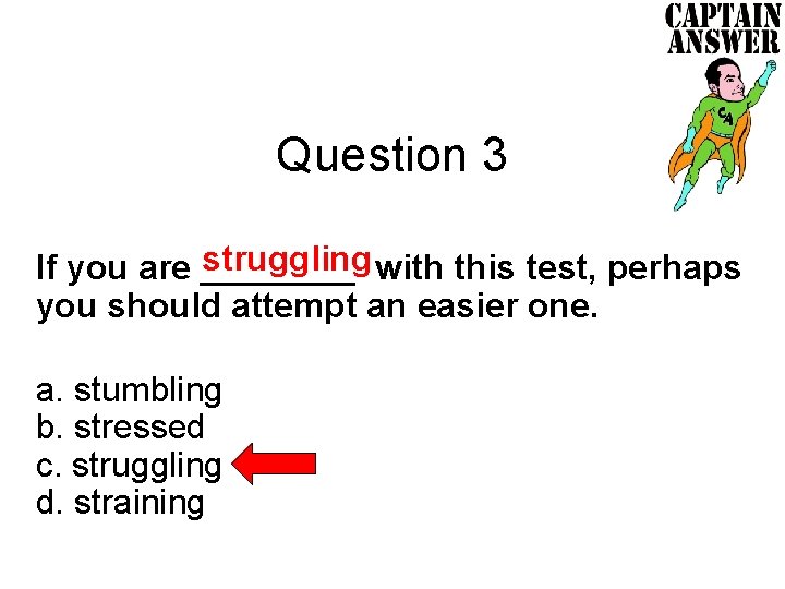 Question 3 struggling with this test, perhaps If you are ____ you should attempt