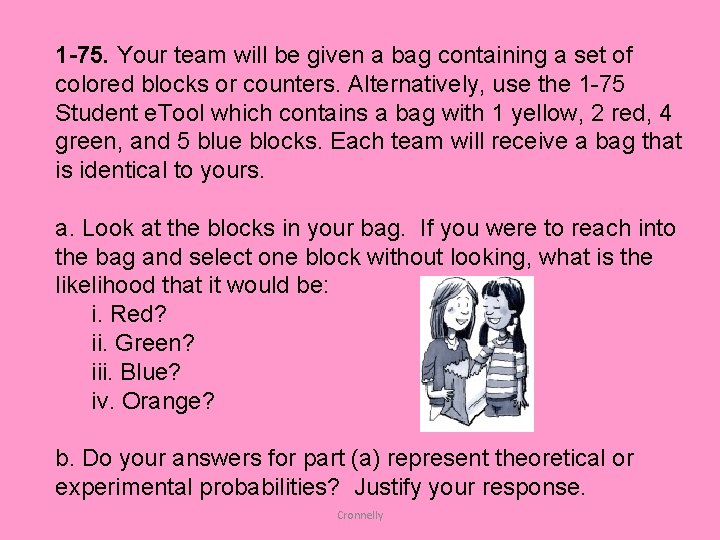 1 -75. Your team will be given a bag containing a set of colored