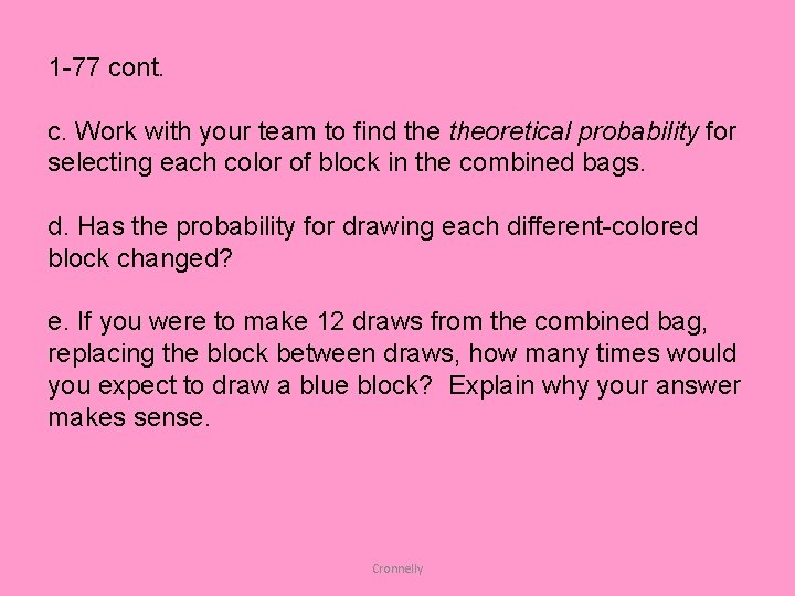 1 -77 cont. c. Work with your team to find theoretical probability for selecting