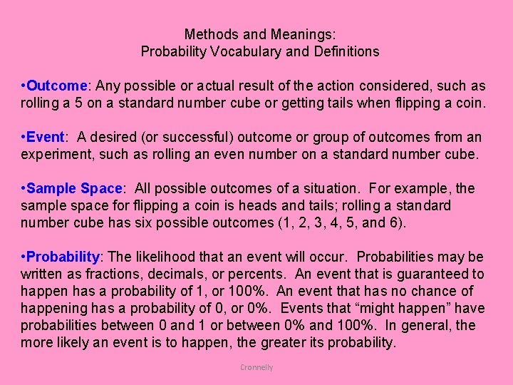 Methods and Meanings: Probability Vocabulary and Definitions • Outcome: Any possible or actual result