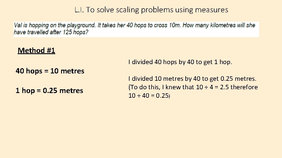L. I. To solve scaling problems using measures Method #1 40 hops = 10