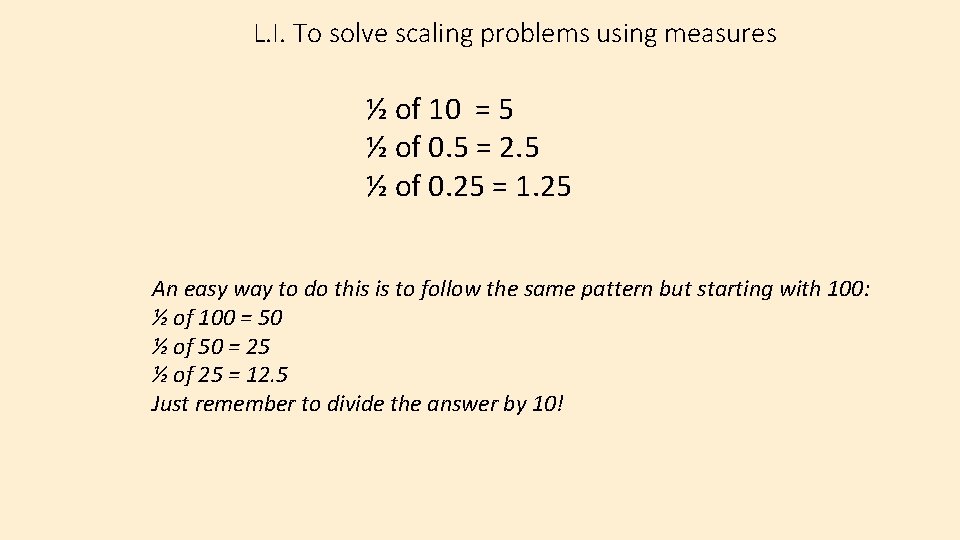 L. I. To solve scaling problems using measures ½ of 10 = 5 ½
