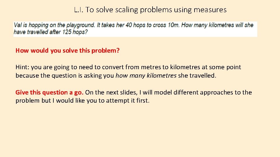 L. I. To solve scaling problems using measures How would you solve this problem?