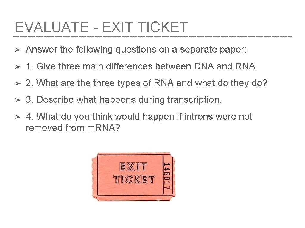 EVALUATE - EXIT TICKET ➤ Answer the following questions on a separate paper: ➤