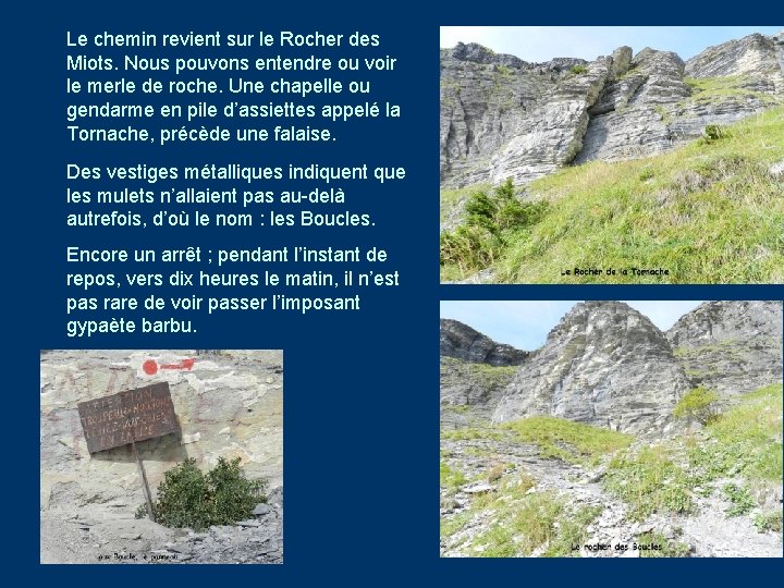 Le chemin revient sur le Rocher des Miots. Nous pouvons entendre ou voir le