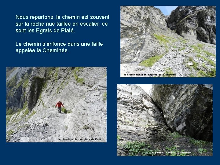 Nous repartons, le chemin est souvent sur la roche nue taillée en escalier, ce