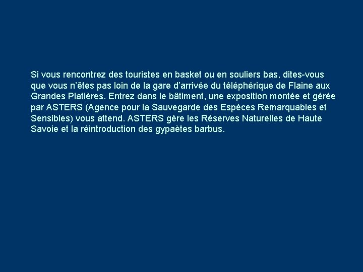 Si vous rencontrez des touristes en basket ou en souliers bas, dites-vous que vous