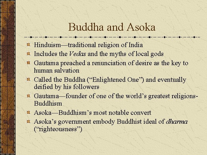 Buddha and Asoka Hinduism—traditional religion of India Includes the Vedas and the myths of